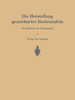 Die Herstellung Gezeichneter Rechentafeln: Ein Lehrbuch Der Nomographie 3642900097 Book Cover