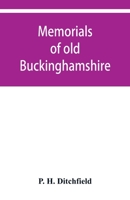 Memorials of old Buckinghamshire 9353950546 Book Cover