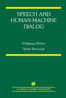 Speech and Human-Machine Dialog (The Springer International Series in Engineering and Computer Science) 1475788746 Book Cover