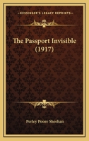 The Passport Invisible (Classic Reprint) 1165097389 Book Cover