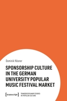 Sponsorship Culture in the German University Popular Music Festival Market 383766578X Book Cover