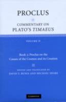 The Commentaries of Proclus on the Timaeus of Plato in Five Books; Containing a Treasury of Pythagoric and Platonic Physiology. Translated From the Greek by Thomas Taylor; Volume 2 0766126633 Book Cover