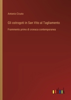 Gli ostrogoti in San Vito al Tagliamento: Frammento primo di cronaca contemporanea (Italian Edition) 3563233039 Book Cover