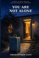 YOU ARE NOT ALONE B0HJB76R4W Book Cover