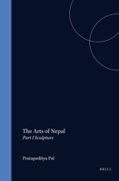 Pratapaditya Pal - The arts of Nepal, part 1 Sculpture 9004037764 Book Cover