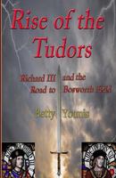 Rise of the Tudors: Richard III and the Road to Bosworth Field 1982068795 Book Cover