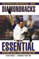 Diamondbacks Essential: Everything You Need to Know to Be a Real Fan! (Essential (Triumph)) 1572439440 Book Cover
