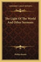 The Light of the World and Other Sermons 1017102740 Book Cover