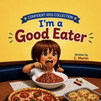 I'm a Good Eater (Confident Kids Collection) B0H46HHZ66 Book Cover