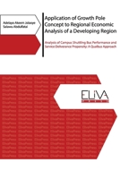 Application of Growth Pole Concept to Regional Economic Analysis of a Developing Region: Analysis of Campus Shuttling Bus Performance and Service Deliverance Propensity: A Qualbus Approach B0874KZ66C Book Cover