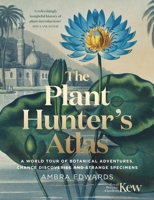 Plant Hunters Atlas 1529410118 Book Cover