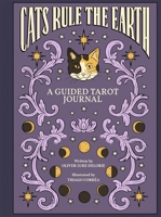 Cats Rule the Earth: A Guided Tarot Journal 1419793640 Book Cover
