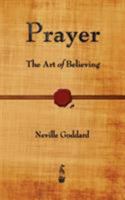 Prayer: The Art of Believing 1603864970 Book Cover