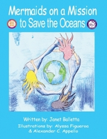 Mermaids on a Mission to Save the Oceans 0990904075 Book Cover
