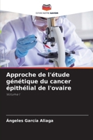 Approche de l'étude génétique du cancer épithélial de l'ovaire 6207426258 Book Cover