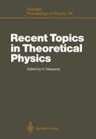Recent Topics in Theoretical Physics: Proceedings of the First Nishinomiya-Yukawa Memorial Symposium, Nishinomiya, Japan, November 8 9, 1986 3642732135 Book Cover