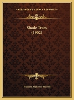 Shade Trees (1902) 1166908704 Book Cover
