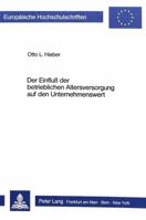Der Einfluss Der Betrieblichen Altersversorgung Auf Den Unternehmenswert: Ein Beitrag Zur Unternehmensbewertung 3820487328 Book Cover