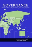 Governance: An introduction to the policies that foster social prosperity B0BCMDW563 Book Cover