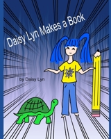 Daisy Lyn Makes a Book B0BD4SNXZK Book Cover