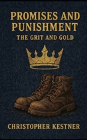 Promises and Punishment: The Grit and Gold B0G4M2GJ5M Book Cover