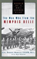 The Man Who Flew the Memphis Belle: Memoir of a WWII Bomber Pilot 0451205944 Book Cover