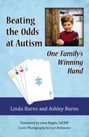 Beating the Odds at Autism: Our Family's Winning Hand 0741474727 Book Cover