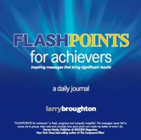 Flashpoints for Achievers: Inspiring Messages That Bring Significant Results. a Daily Journal 0983303010 Book Cover