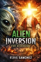 Alien Inversion for Diversion B0GNMBFWYD Book Cover