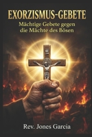 Exorzismus-Gebete: M?chtige Gebete gegen die M?chte des B?sen. B08P1F8T4Z Book Cover