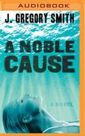 A Noble Cause 1612181538 Book Cover