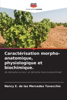 Caractérisation morpho-anatomique, physiologique et biochimique.: de Jatropha curcas L. et Jatropha macrocarpa Griseb 6204149091 Book Cover