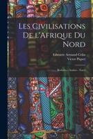 Les Civilisations De l'Afrique du Nord: Berbères - Arabes - Turcs 1017422753 Book Cover
