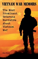 Vietnam War Memoirs The Most Prominent Veterans Narrative About Vietnam War B0BN2N3CXM Book Cover