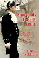 Somebody Had to Do It': The Story of Notorious 'Union Buster' Christopher Pole-Carew 1452029520 Book Cover