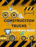 Construction Trucks Coloring Book: For Toddler and Kids B098G8X8RV Book Cover