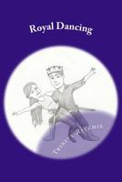 Royal Dancing 1514616912 Book Cover