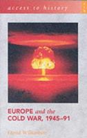 Europe and the Cold War, 1945-1991 (Access to History) 0340907002 Book Cover