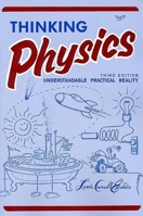 Thinking Physics: Understandable Practical Reality 0935218068 Book Cover