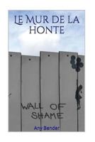 Le Mur de la Honte 1523693215 Book Cover