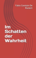 Im Schatten der Wahrheit (German Edition) B0F1XNGDGG Book Cover