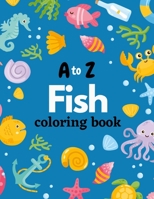 A to Z Fish Coloring Book B08T48HL67 Book Cover
