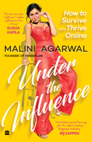 Under the Influence: How to Survive and Thrive Online 9356998426 Book Cover