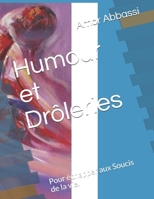 Humour et Drôleries.: Pour soulager les Soucis de la vie. B08P8QK6ZW Book Cover