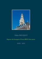 Registre Des Bourgeois D'Arras Bb50 2eme Partie - 1610-1651 (French Edition) 2322158771 Book Cover