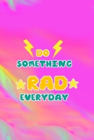 Do Something Rad Everyday: All Purpose 6x9 Blank Lined Notebook Journal Way Better Than A Card Trendy Unique Gift Green And Rainbow Texture Rad 1706581769 Book Cover