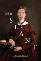Tell It Slant: A Novel by Nobody [With Book(s)] 1948509687 Book Cover