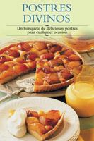 Postres divinos: Un banquete de deliciosos postres para cualquier ocasión 849764087X Book Cover