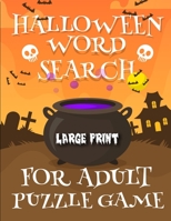 Halloween Word Search For Adult Puzzle Game: 18x18 Large Print Word Search Book For Adults Find Puzzles with Pictures And Answer Keys Spooky Halloween Activity Book 1692289896 Book Cover