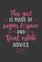 This Girl Is Made Of Sugar & Spice And Real Estate Advice: Realtor Journal - Blank Lined Notebook for Real Estate Agents 1080349596 Book Cover